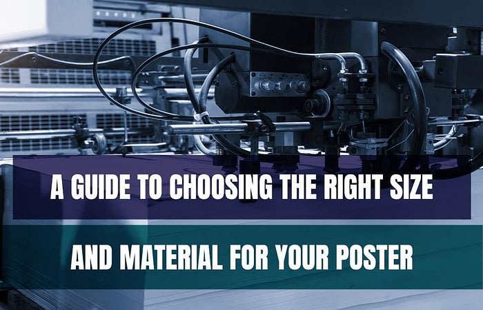 A Guide to Choosing the Right Size and Material for Your Poster
