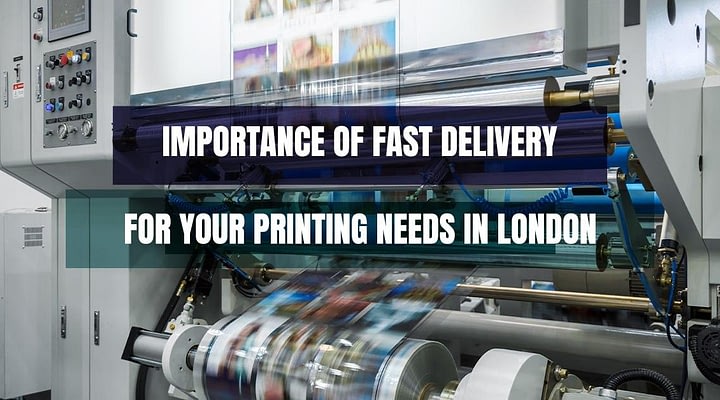 Importance of Fast Delivery for Your Printing Needs in London